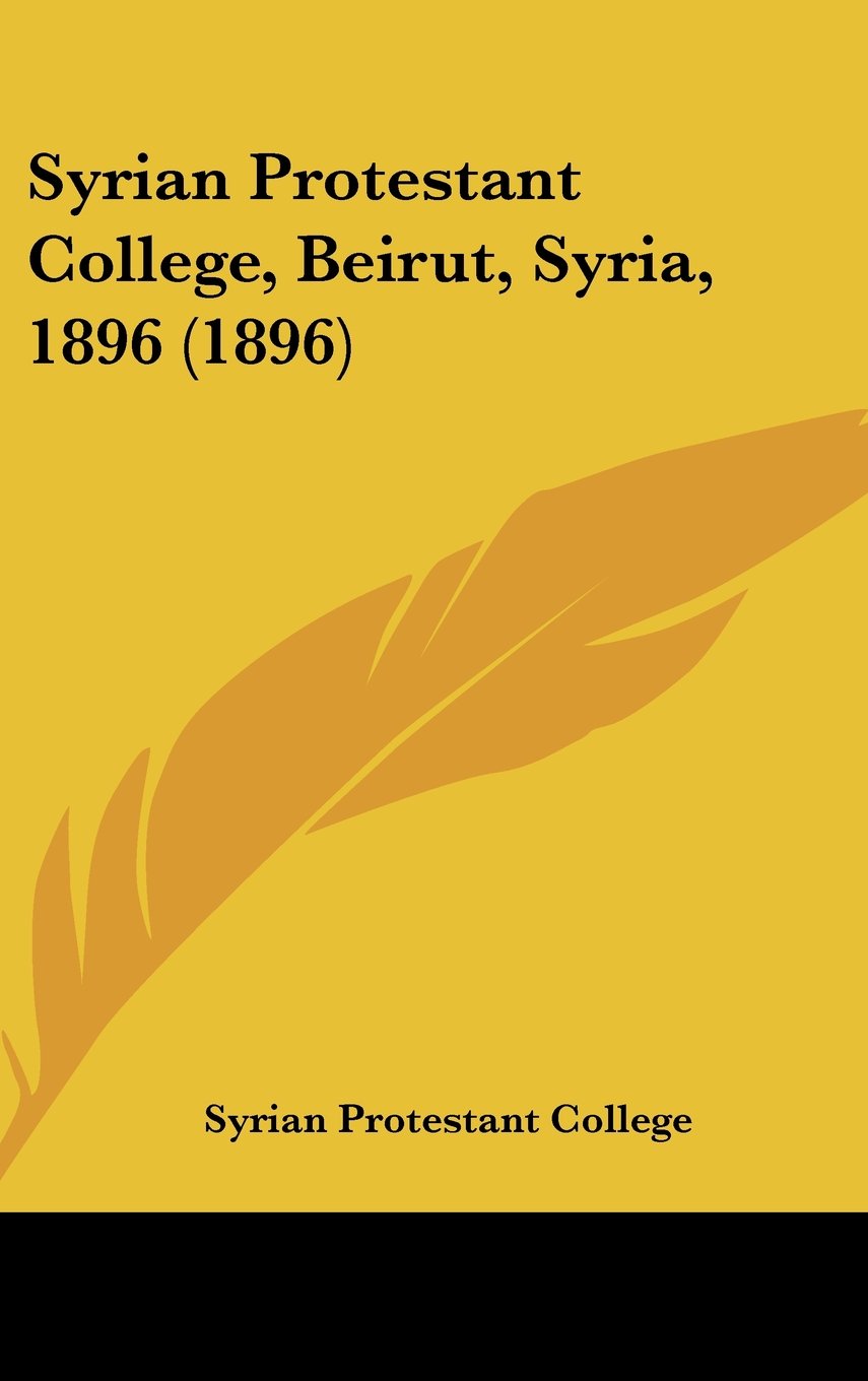 Syrian Protestant College, Beirut, Syria, 1896 (1896) Contemporary literature