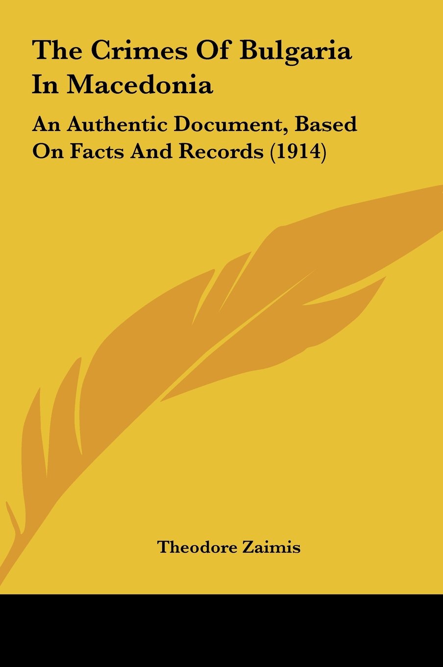 The Crimes Of Bulgaria In Macedonia: An Authentic Document, Based On Facts And Records (1914) Contemporary literature
