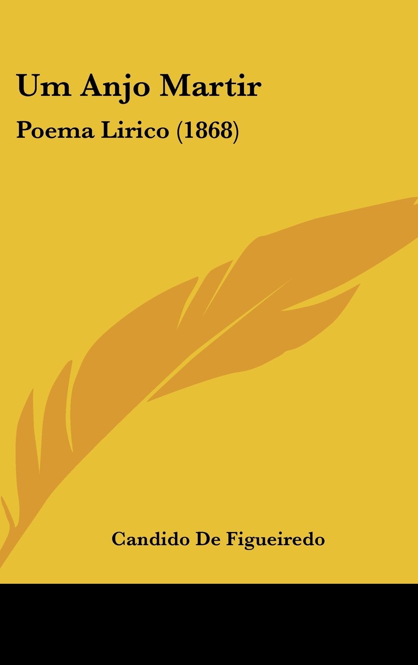 Um Anjo Martir: Poema Lirico (1868) Contemporary literature