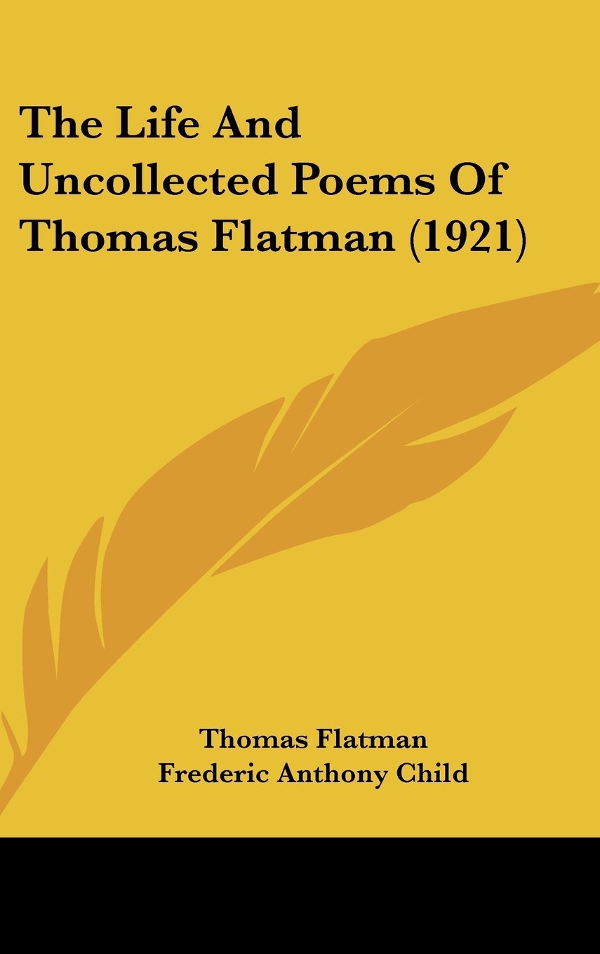 The Life And Uncollected Poems Of Thomas Flatman (1921) Contemporary literature