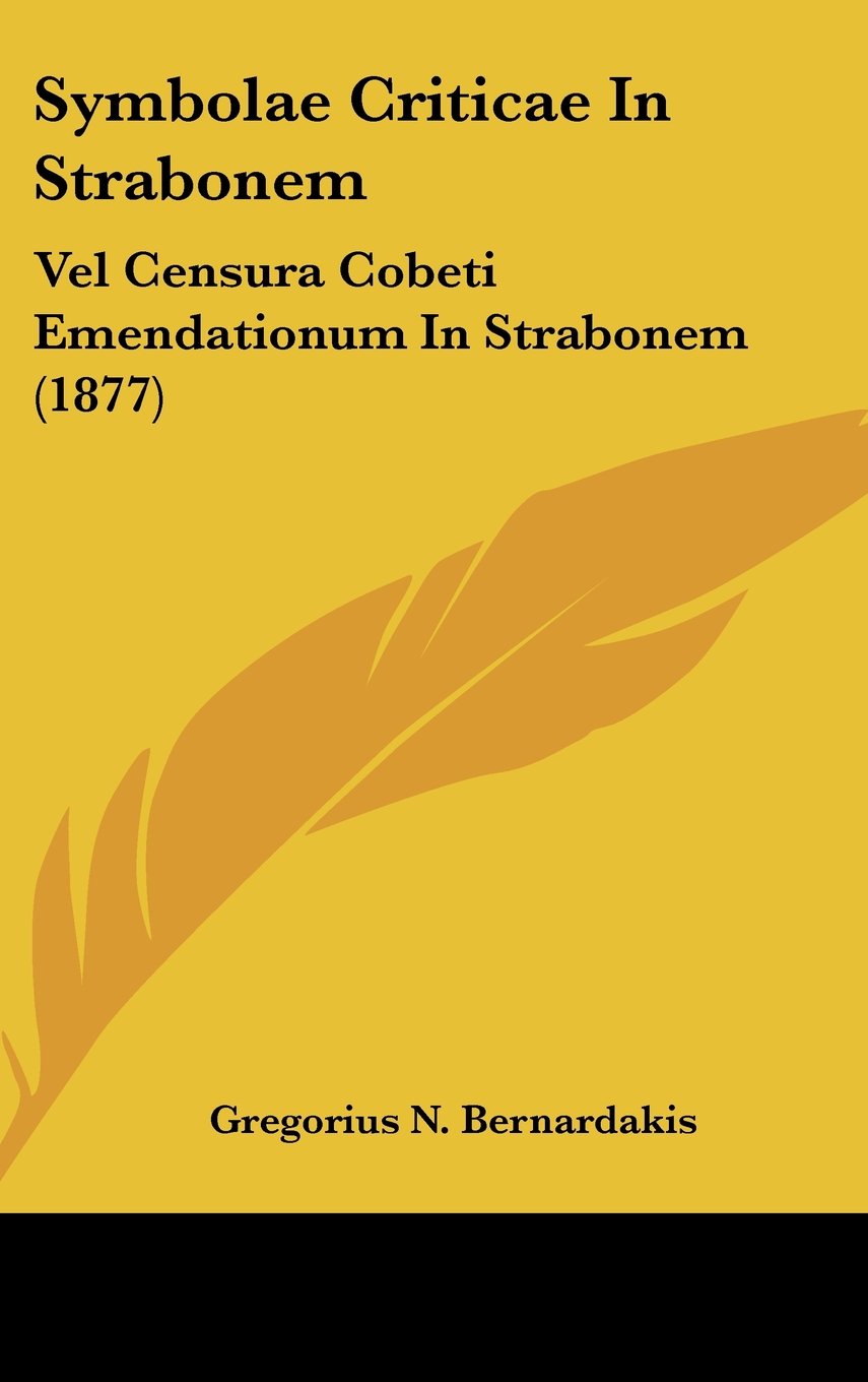 Symbolae Criticae In Strabonem: Vel Censura Cobeti Emendationum In Strabonem (1877) Contemporary literature