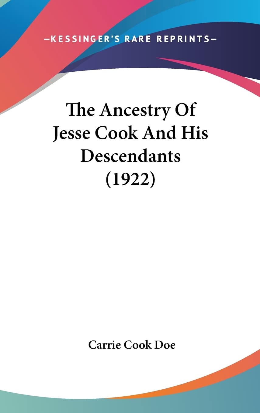 The Ancestry Of Jesse Cook And His Descendants (1922) Contemporary literature