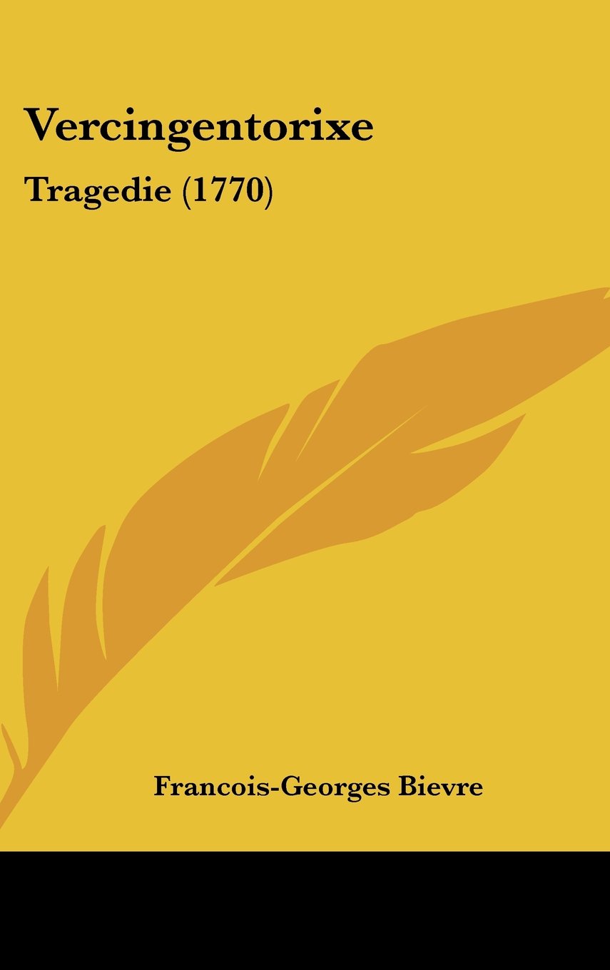 Vercingentorixe: Tragedie (1770) Contemporary literature