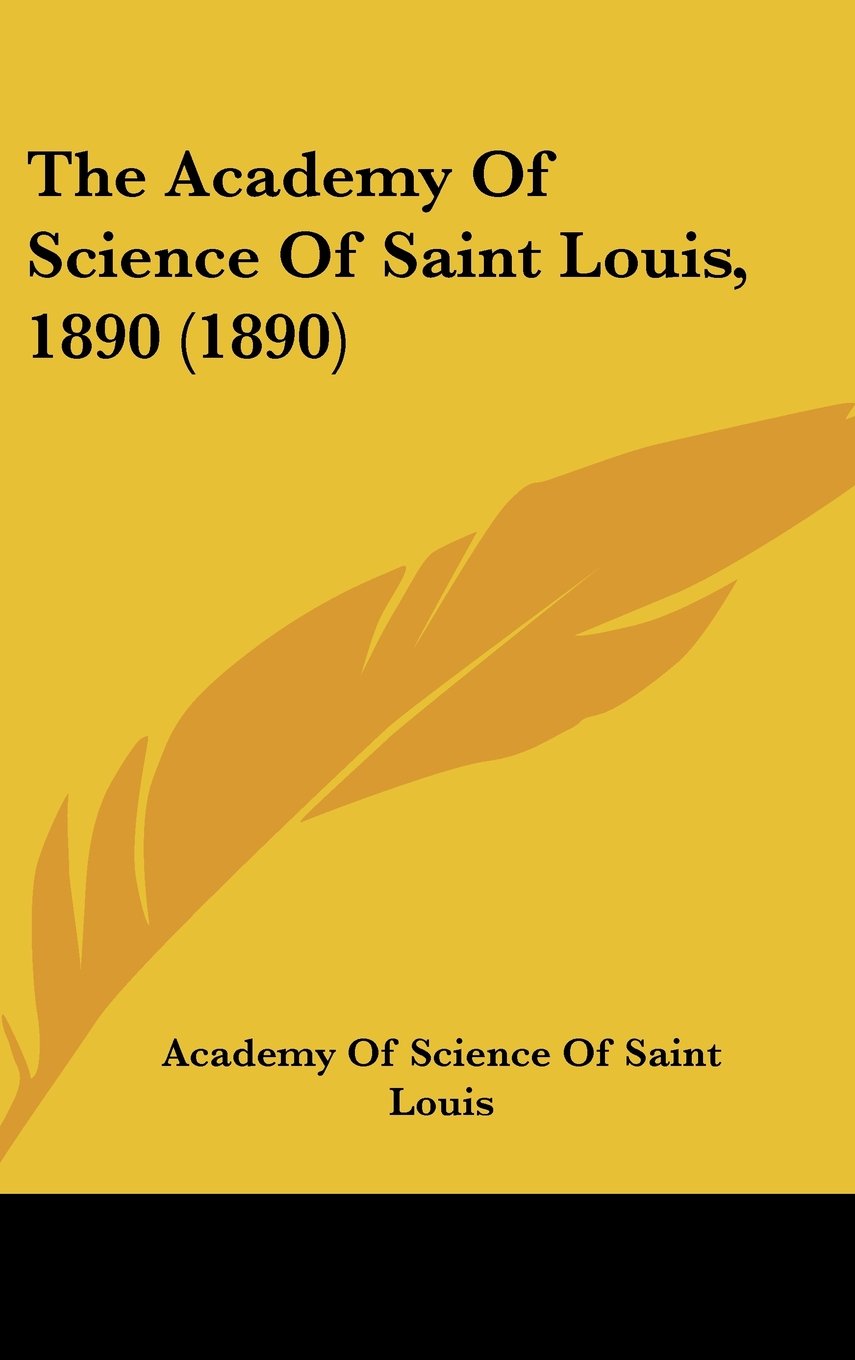 The Academy Of Science Of Saint Louis, 1890 (1890) Contemporary literature