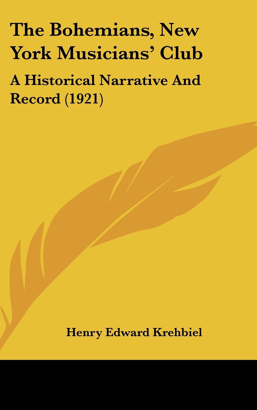 The Bohemians, New York Musicians' Club: A Historical Narrative And Record (1921) Contemporary literature