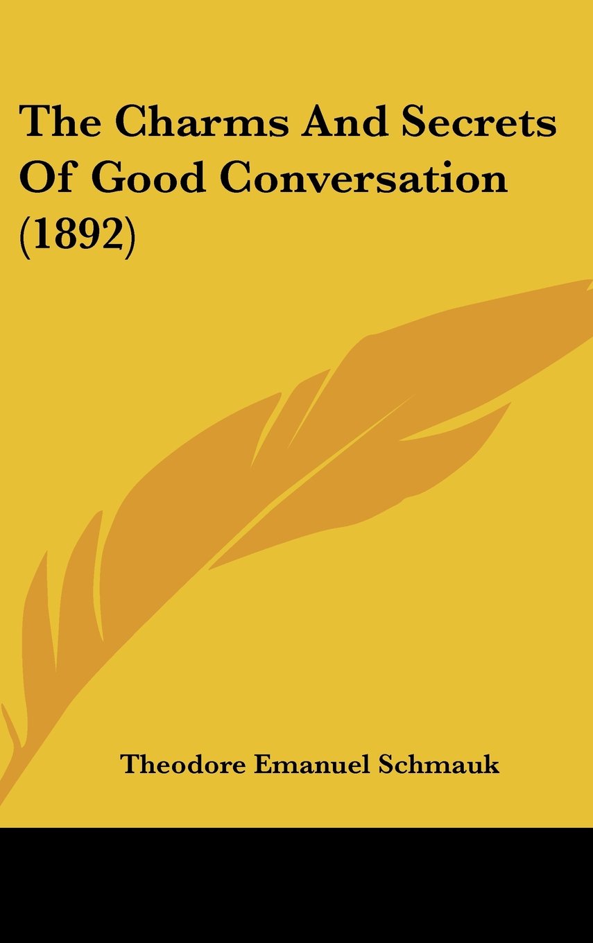The Charms And Secrets Of Good Conversation (1892) Contemporary literature