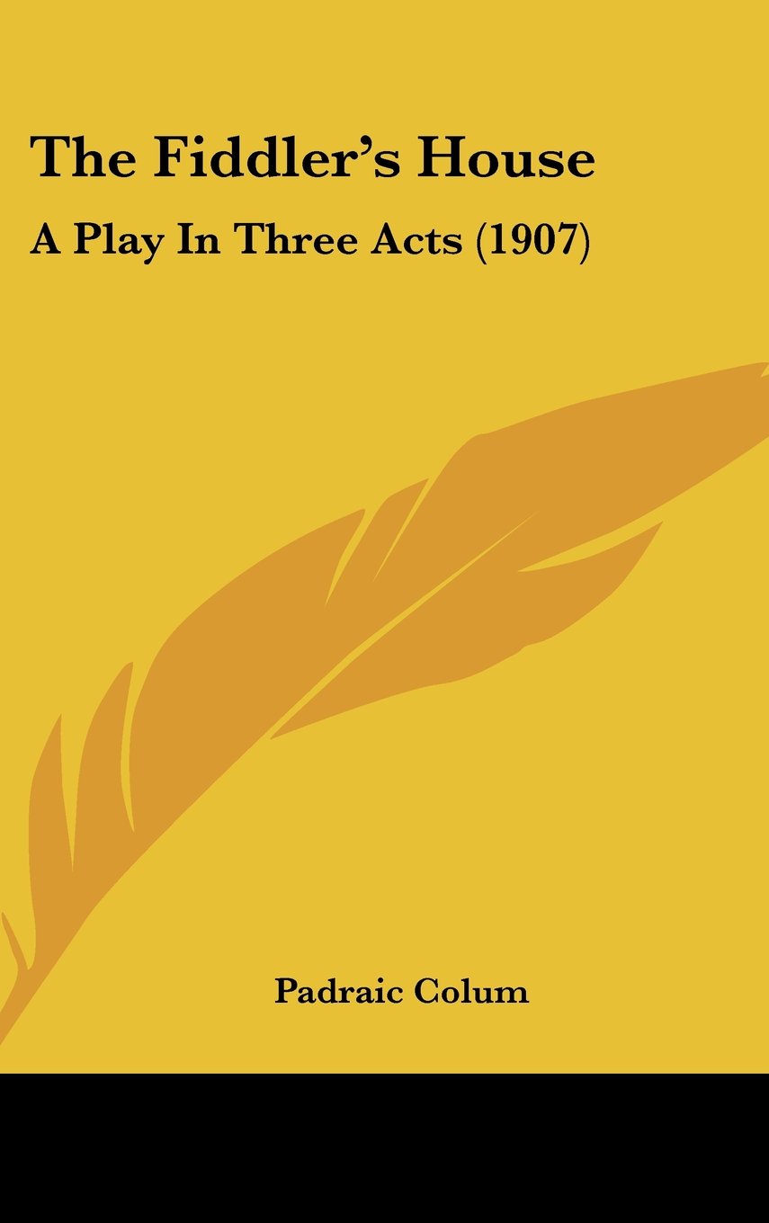The Fiddler's House: A Play In Three Acts (1907) Contemporary literature