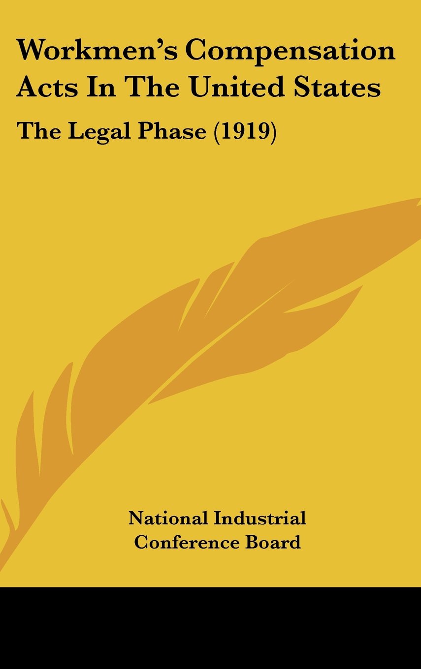 Workmen's Compensation Acts In The United States: The Legal Phase (1919) Contemporary literature