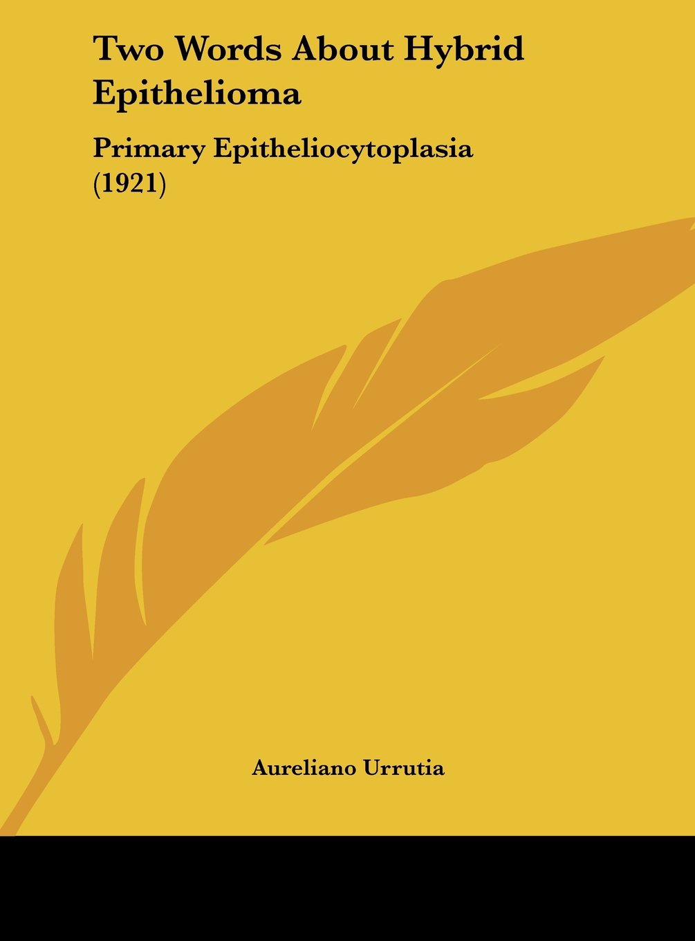 Two Words About Hybrid Epithelioma: Primary Epitheliocytoplasia (1921) Contemporary literature