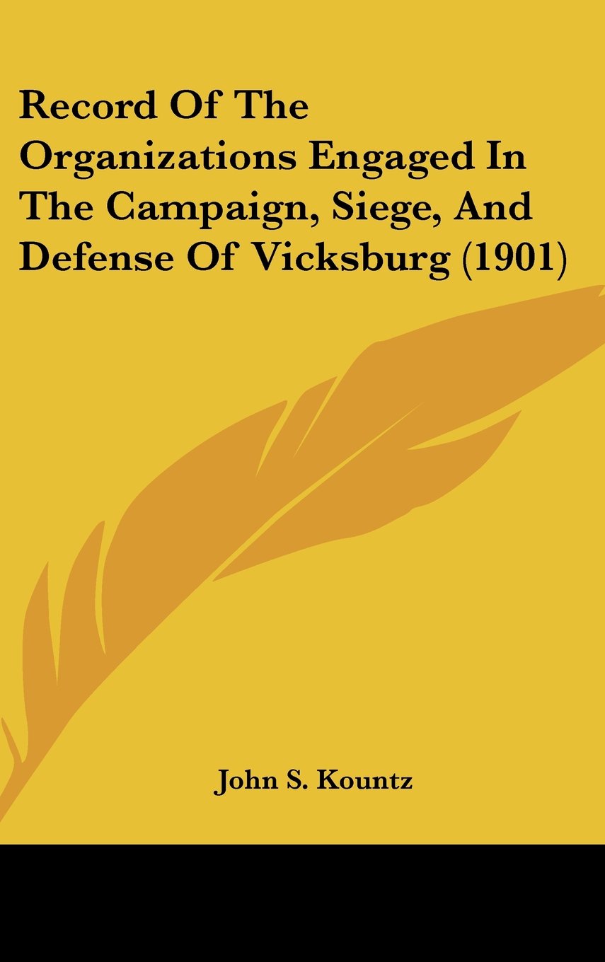 Record Of The Organizations Engaged In The Campaign, Siege, And Defense Of Vicksburg (1901) Contemporary literature Books