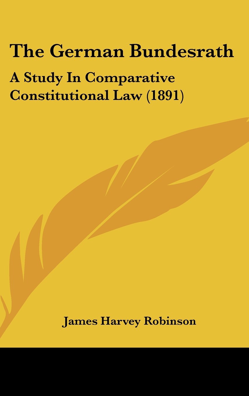 The German Bundesrath: A Study In Comparative Constitutional Law (1891) Contemporary literature