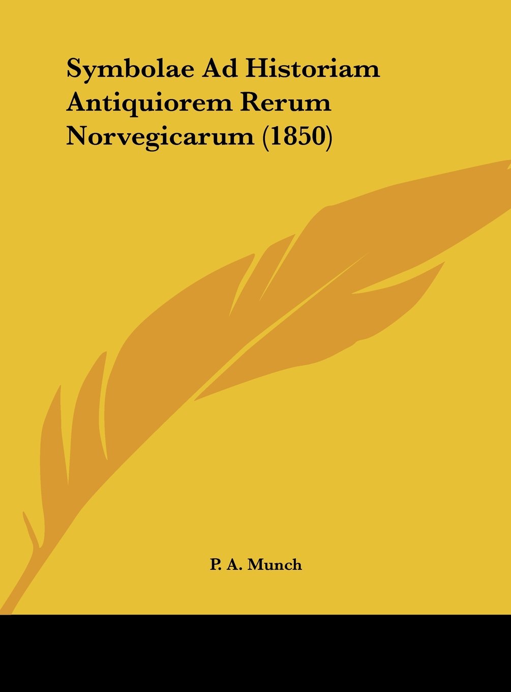Symbolae Ad Historiam Antiquiorem Rerum Norvegicarum (1850) Contemporary literature