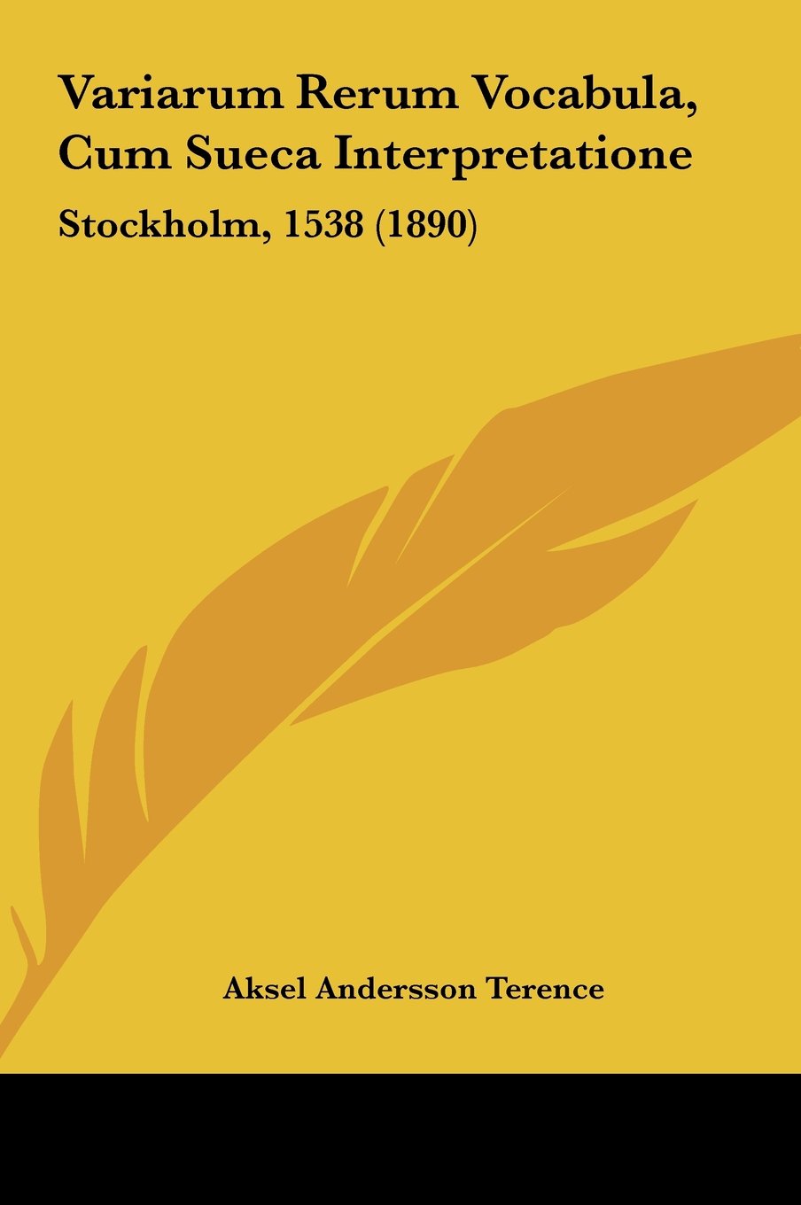 Variarum Rerum Vocabula, Cum Sueca Interpretatione: Stockholm, 1538 (1890) Contemporary literature
