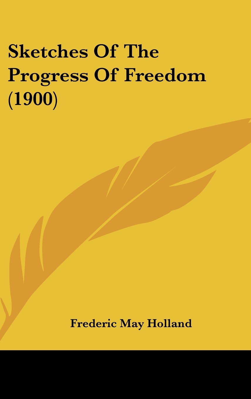 Sketches Of The Progress Of Freedom (1900) Contemporary literature