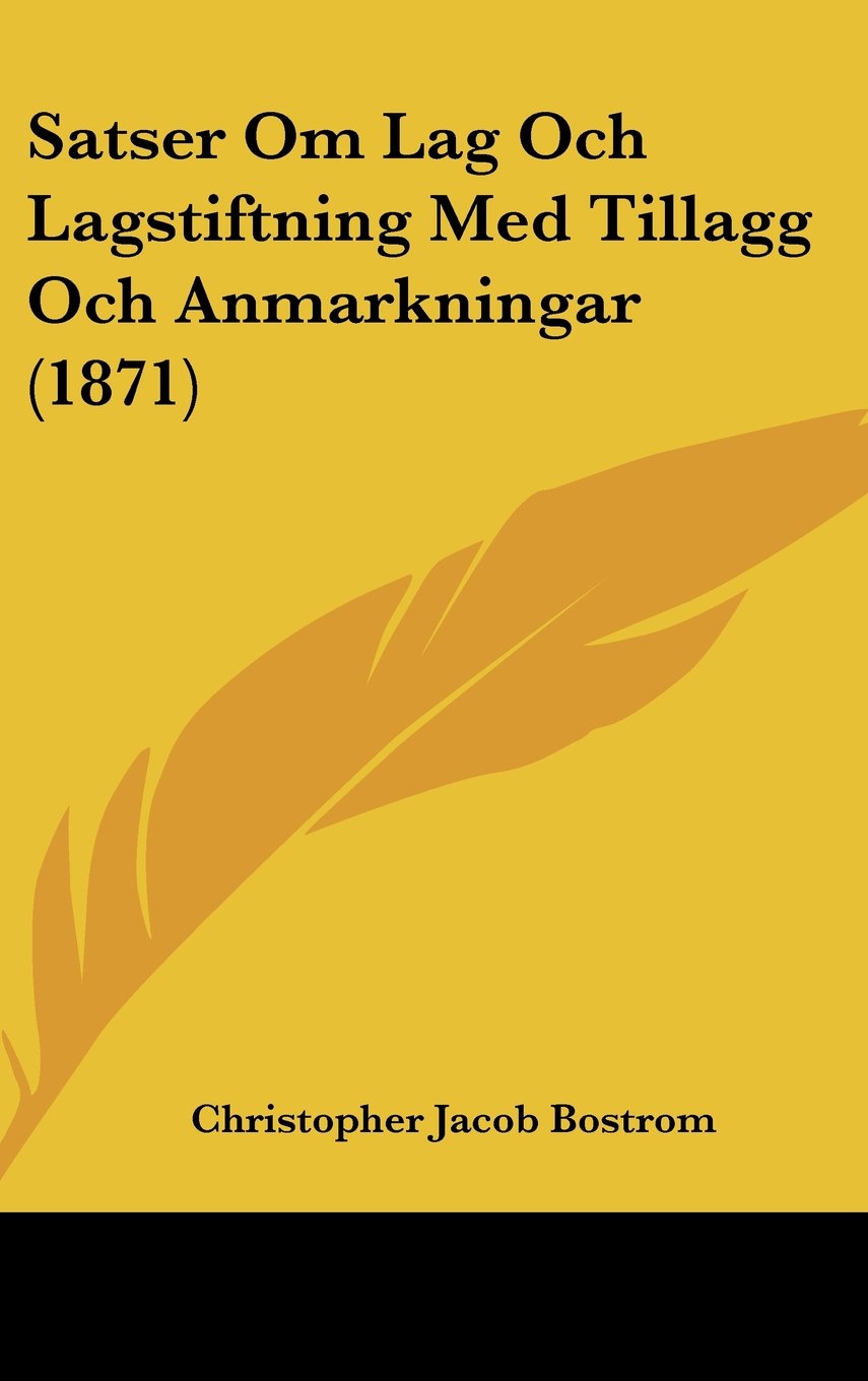 Satser Om Lag Och Lagstiftning Med Tillagg Och Anmarkningar (1871) Contemporary literature