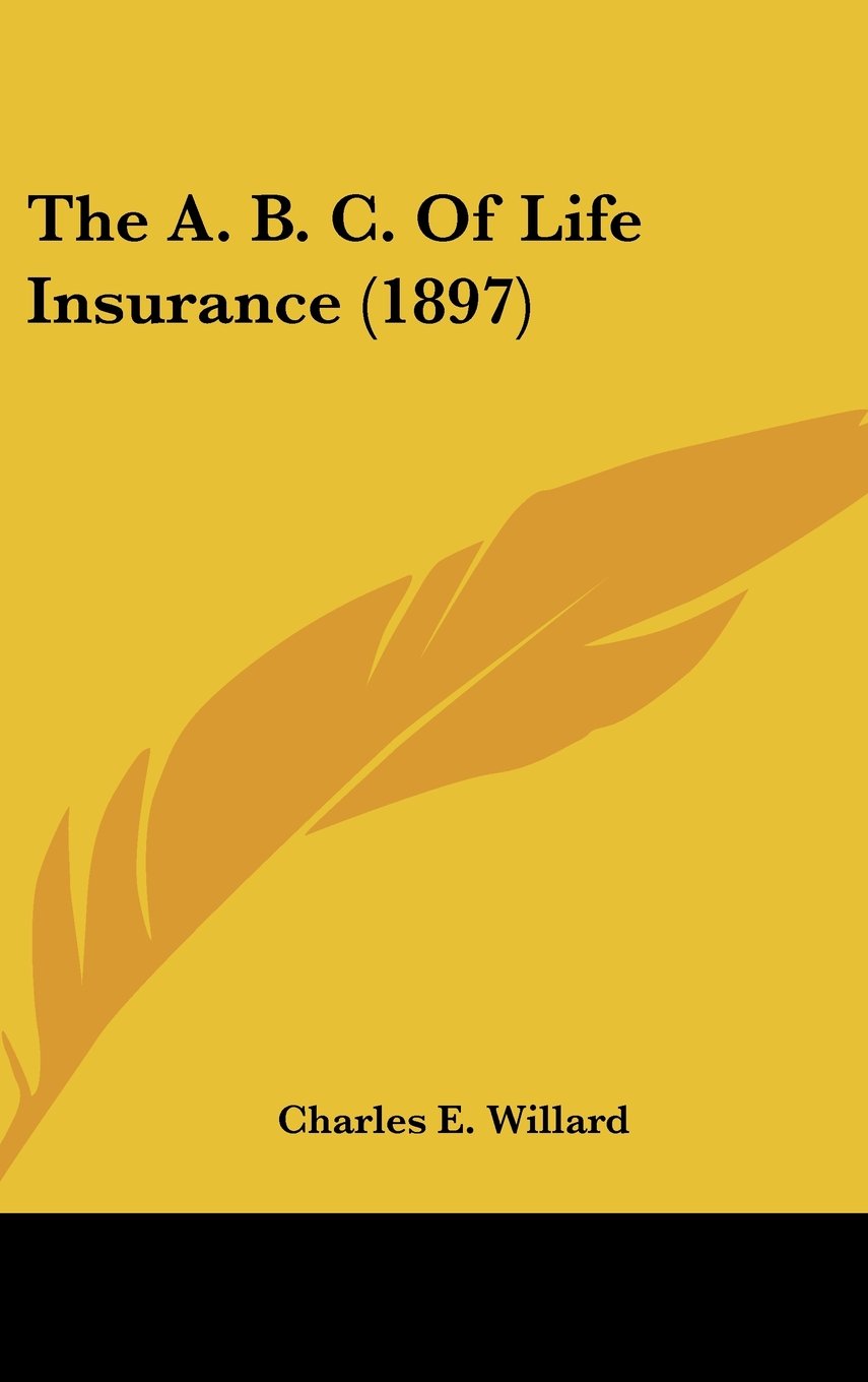 The A. B. C. Of Life Insurance (1897) Contemporary literature