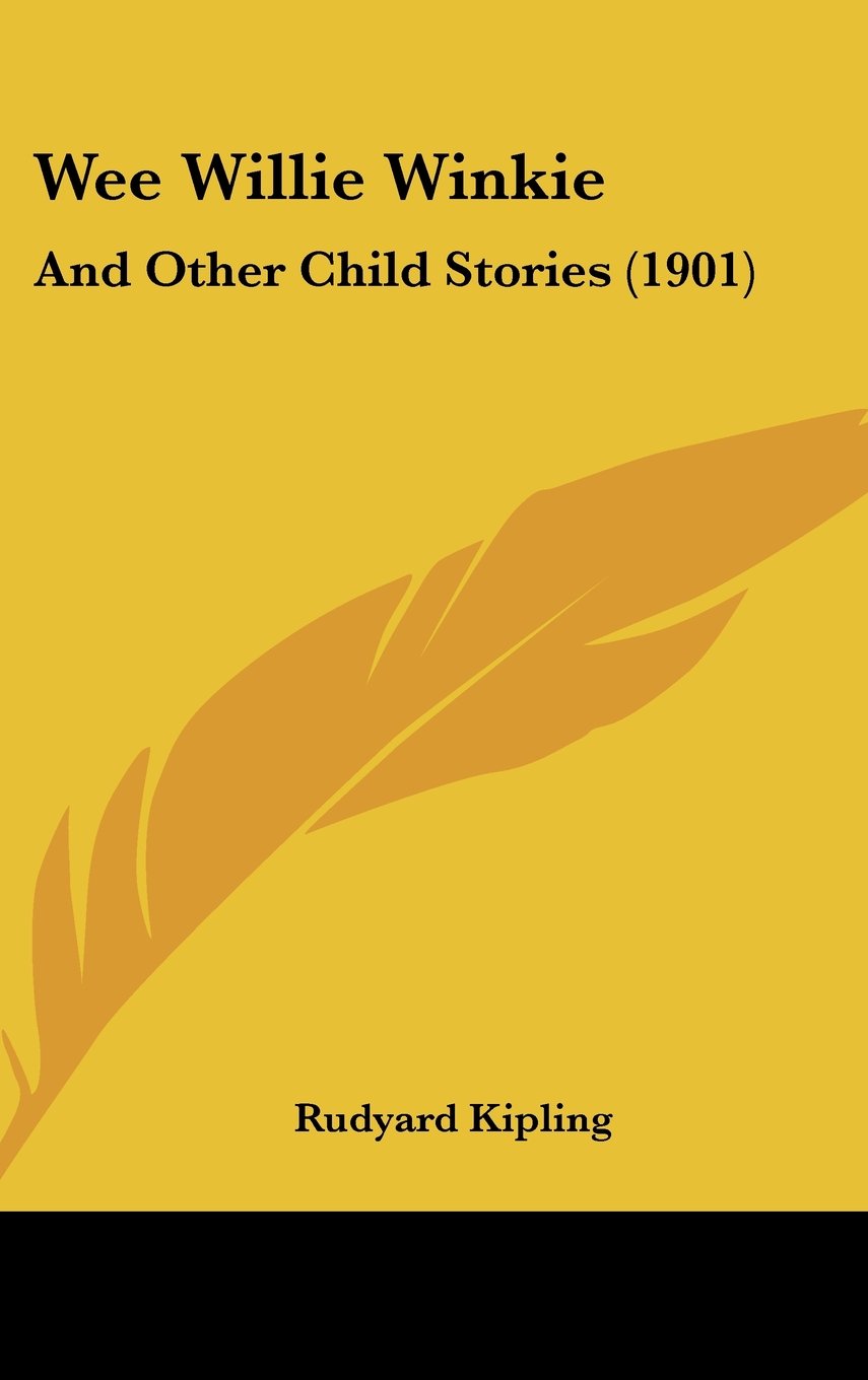 Wee Willie Winkie: And Other Child Stories (1901) Memories