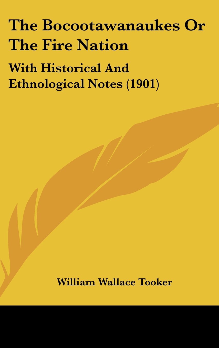 The Bocootawanaukes Or The Fire Nation: With Historical And Ethnological Notes (1901) Contemporary literature
