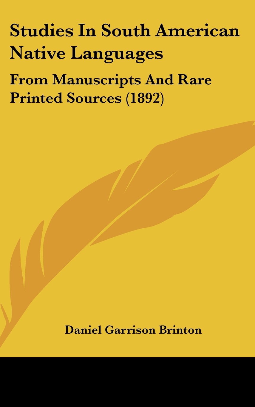 Studies In South American Native Languages: From Manuscripts And Rare Printed Sources (1892) Contemporary literature