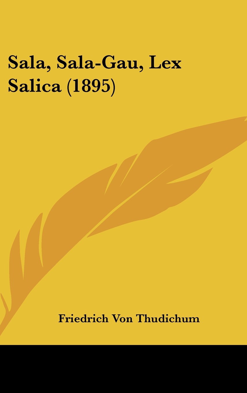 Sala, Sala-Gau, Lex Salica (1895) Contemporary literature