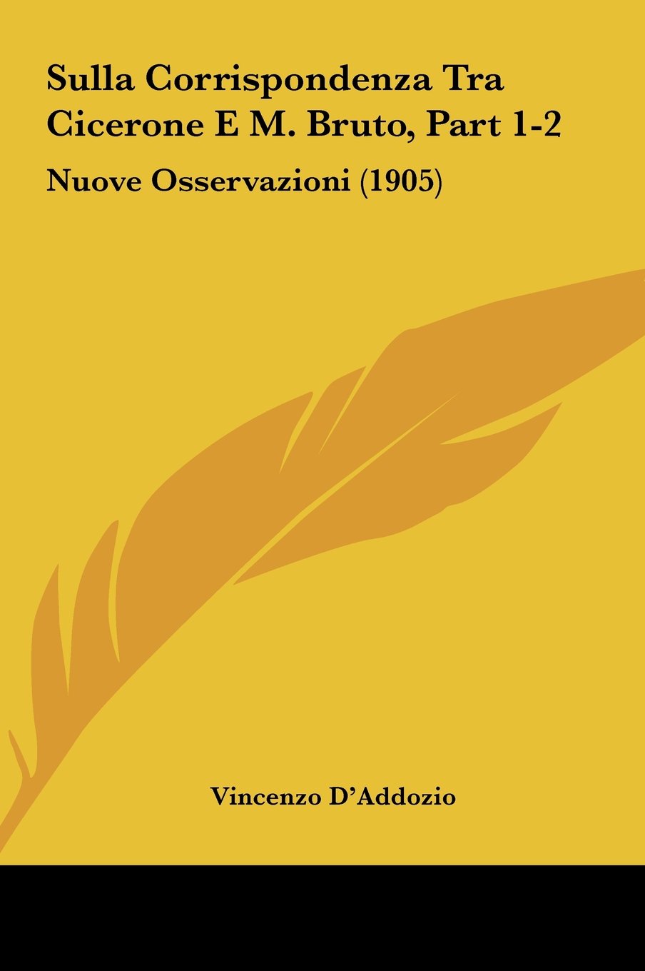 Sulla Corrispondenza Tra Cicerone E M. Bruto, Part 1-2: Nuove Osservazioni (1905) Contemporary literature