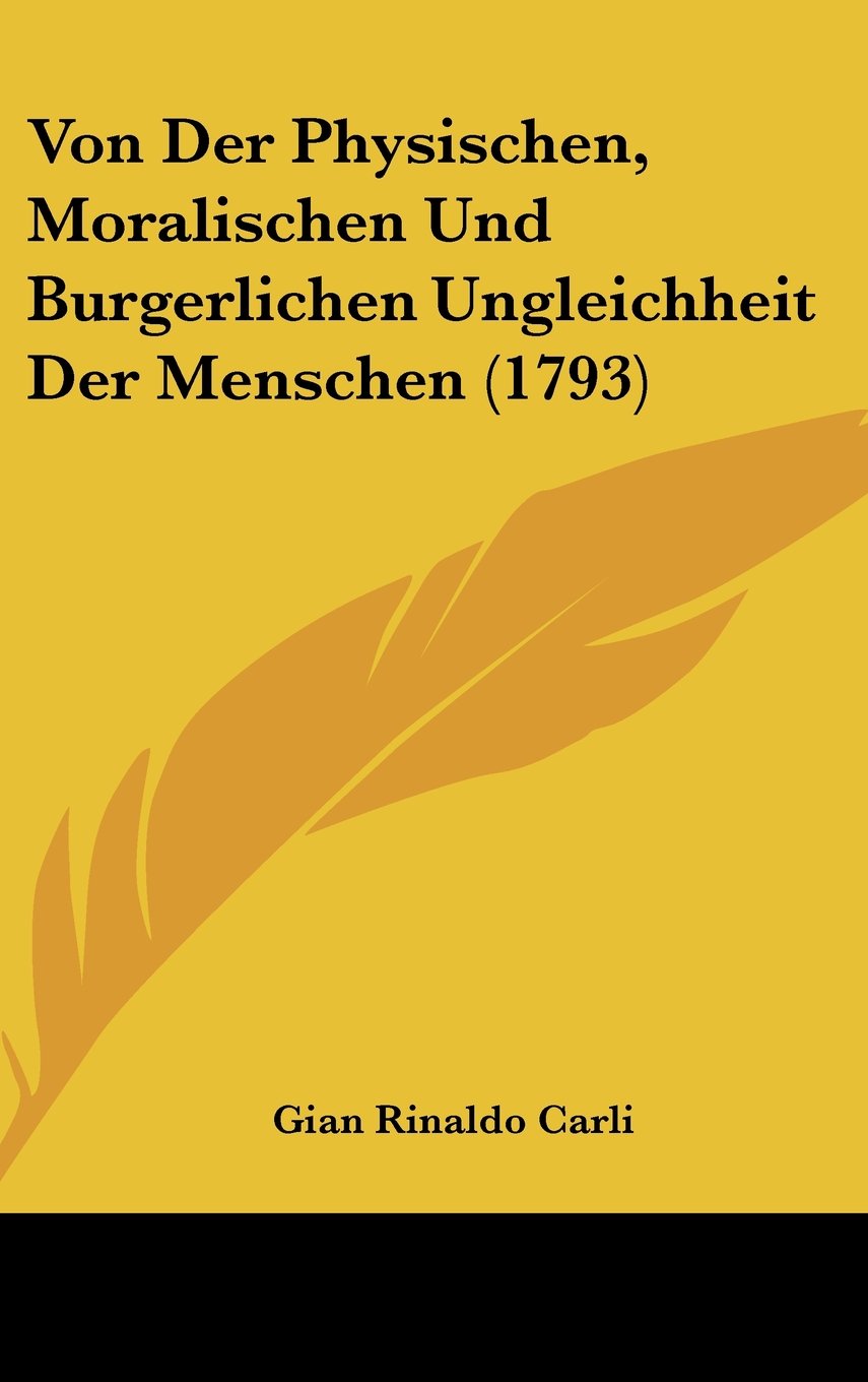 Von Der Physischen, Moralischen Und Burgerlichen Ungleichheit Der Menschen (1793) Contemporary literature