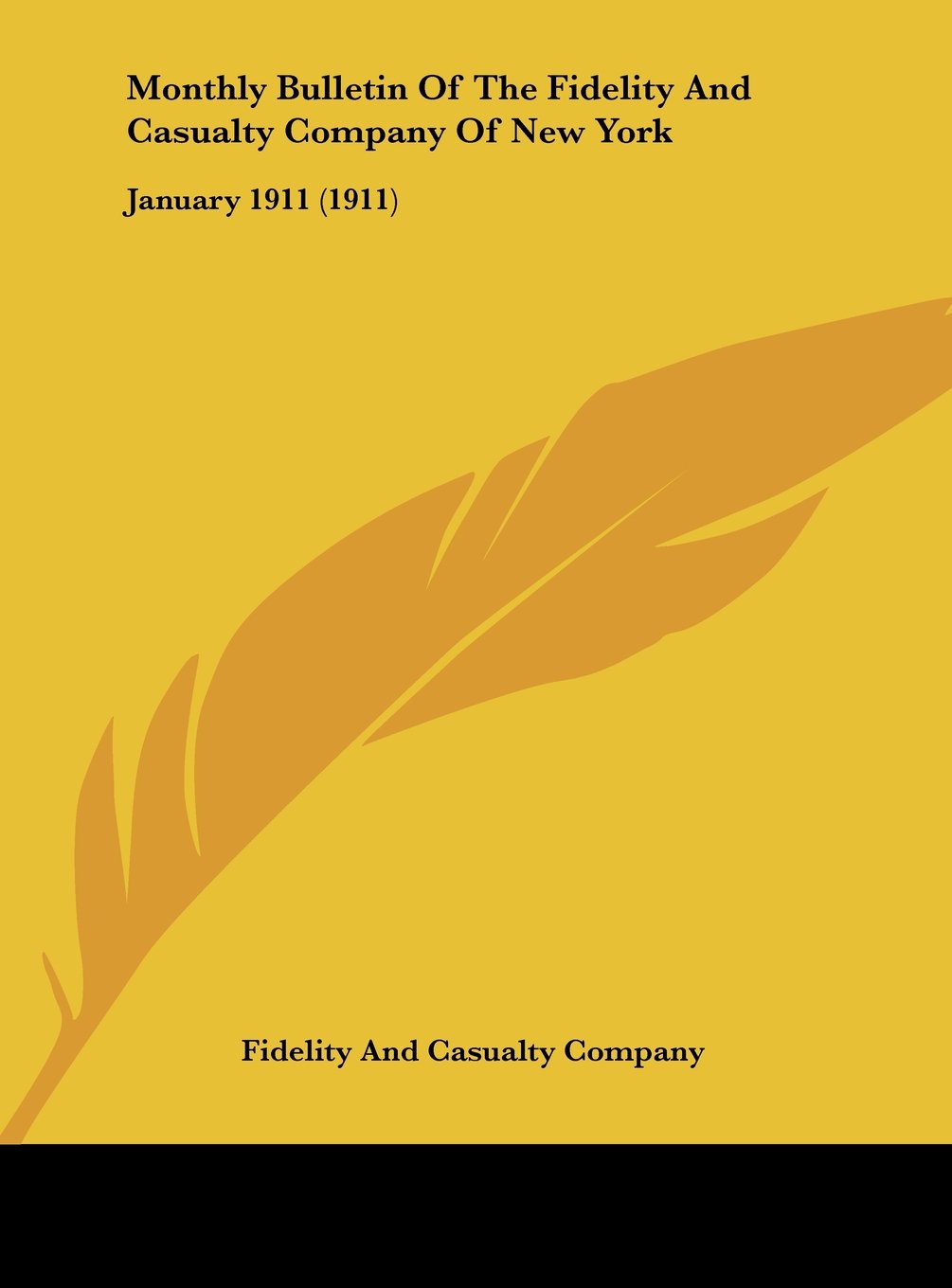 Monthly Bulletin Of The Fidelity And Casualty Company Of New York: January 1911 (1911) Contemporary literature Books
