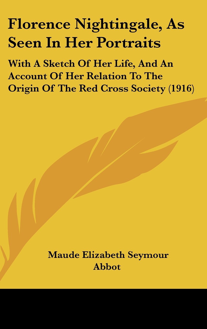Florence Nightingale, As Seen In Her Portraits: With A Sketch Of Her Life, And An Account Of Her Relation To The Origin Of The Red Cross Society (1916) Contemporary literature Books