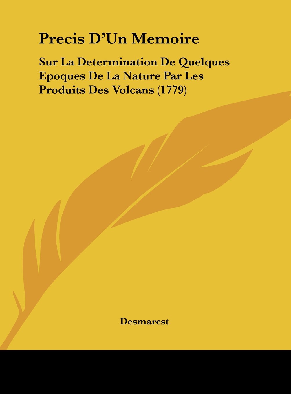 Precis D'Un Memoire: Sur La Determination De Quelques Epoques De La Nature Par Les Produits Des Volcans (1779) Contemporary literature