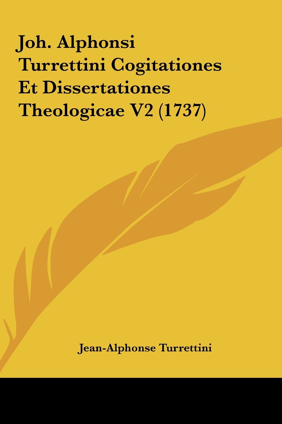 Joh. Alphonsi Turrettini Cogitationes Et Dissertationes Theologicae V2 (1737) Contemporary literature