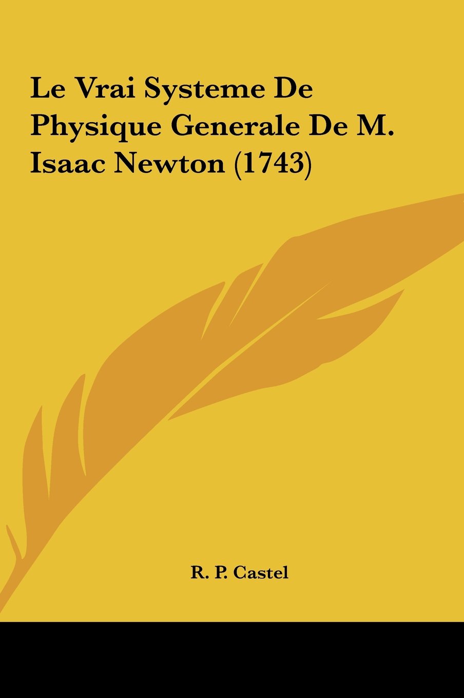 Le Vrai Systeme De Physique Generale De M. Isaac Newton (1743) Contemporary literature