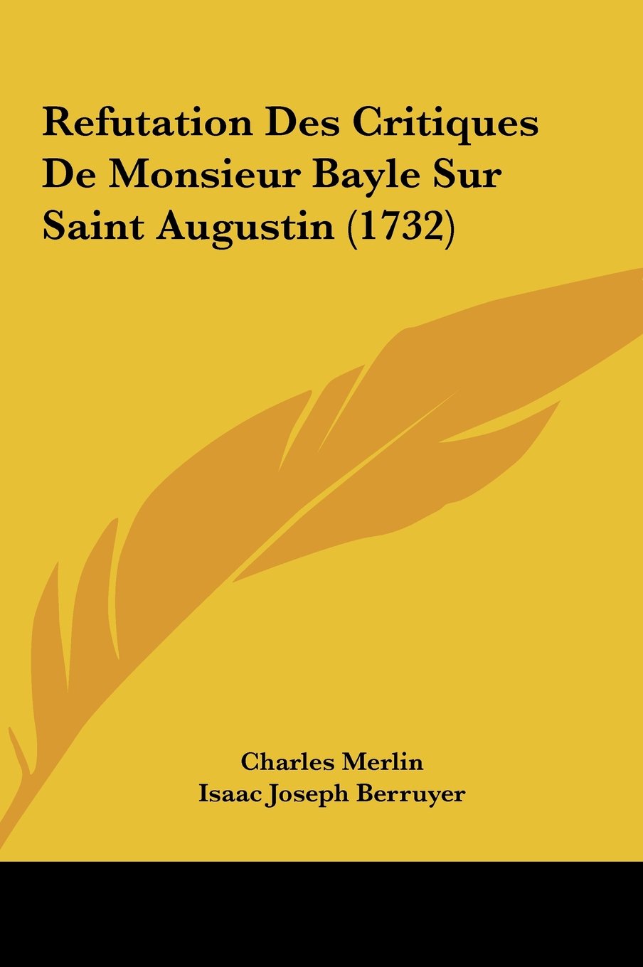 Refutation Des Critiques De Monsieur Bayle Sur Saint Augustin (1732) Contemporary literature