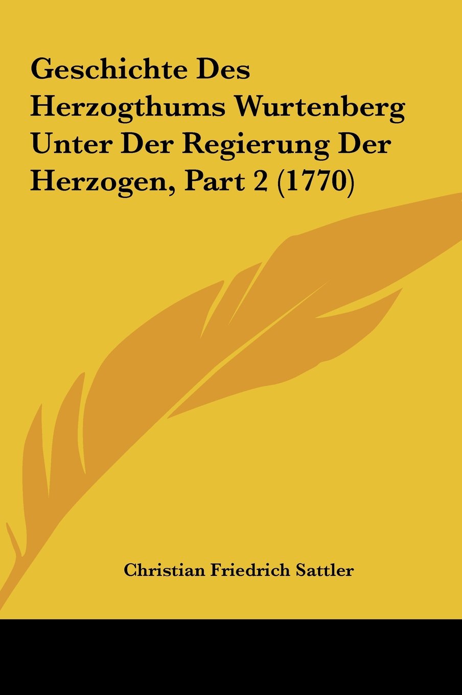 Geschichte Des Herzogthums Wurtenberg Unter Der Regierung Der Herzogen, Part 2 (1770) Contemporary literature