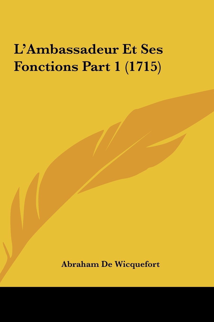 L'Ambassadeur Et Ses Fonctions Part 1 (1715) Contemporary literature