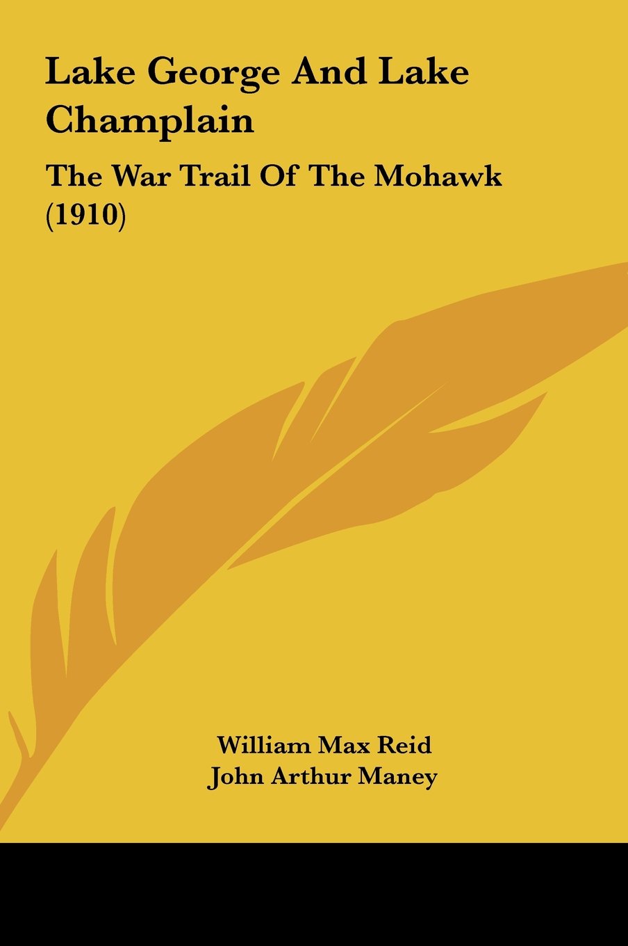Lake George And Lake Champlain: The War Trail Of The Mohawk (1910) Contemporary literature