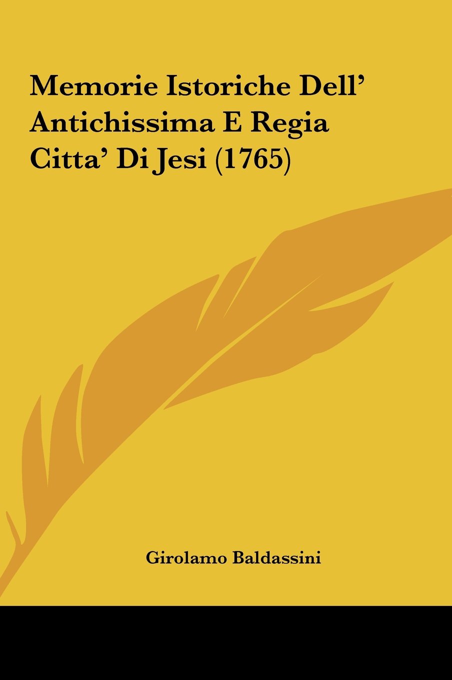 Memorie Istoriche Dell' Antichissima E Regia Citta' Di Jesi (1765) Contemporary literature