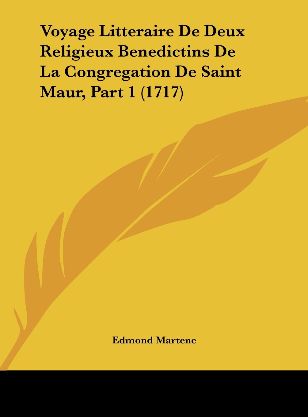 Voyage Litteraire De Deux Religieux Benedictins De La Congregation De Saint Maur, Part 1 (1717) Contemporary literature