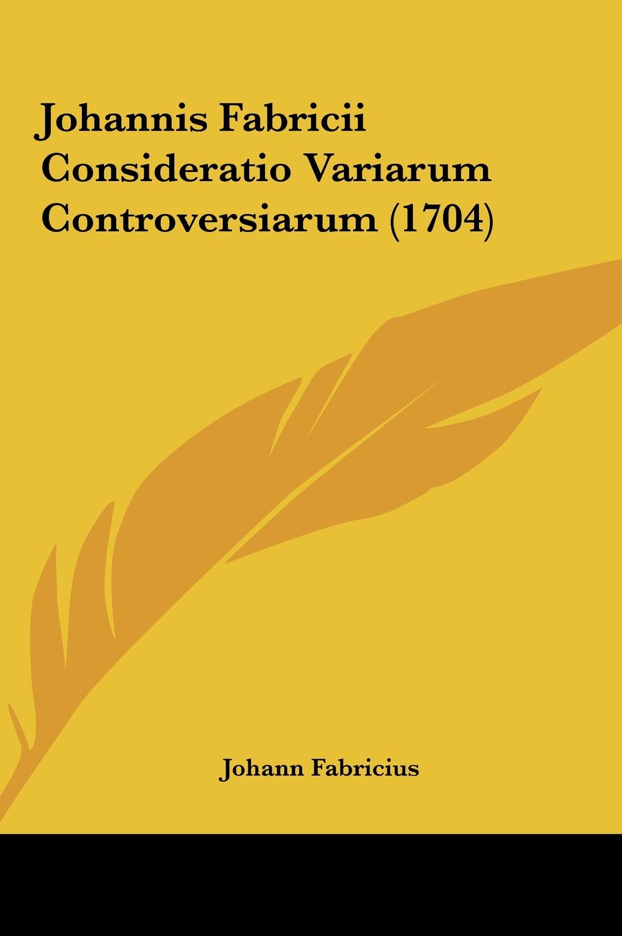 Johannis Fabricii Consideratio Variarum Controversiarum (1704) Contemporary literature