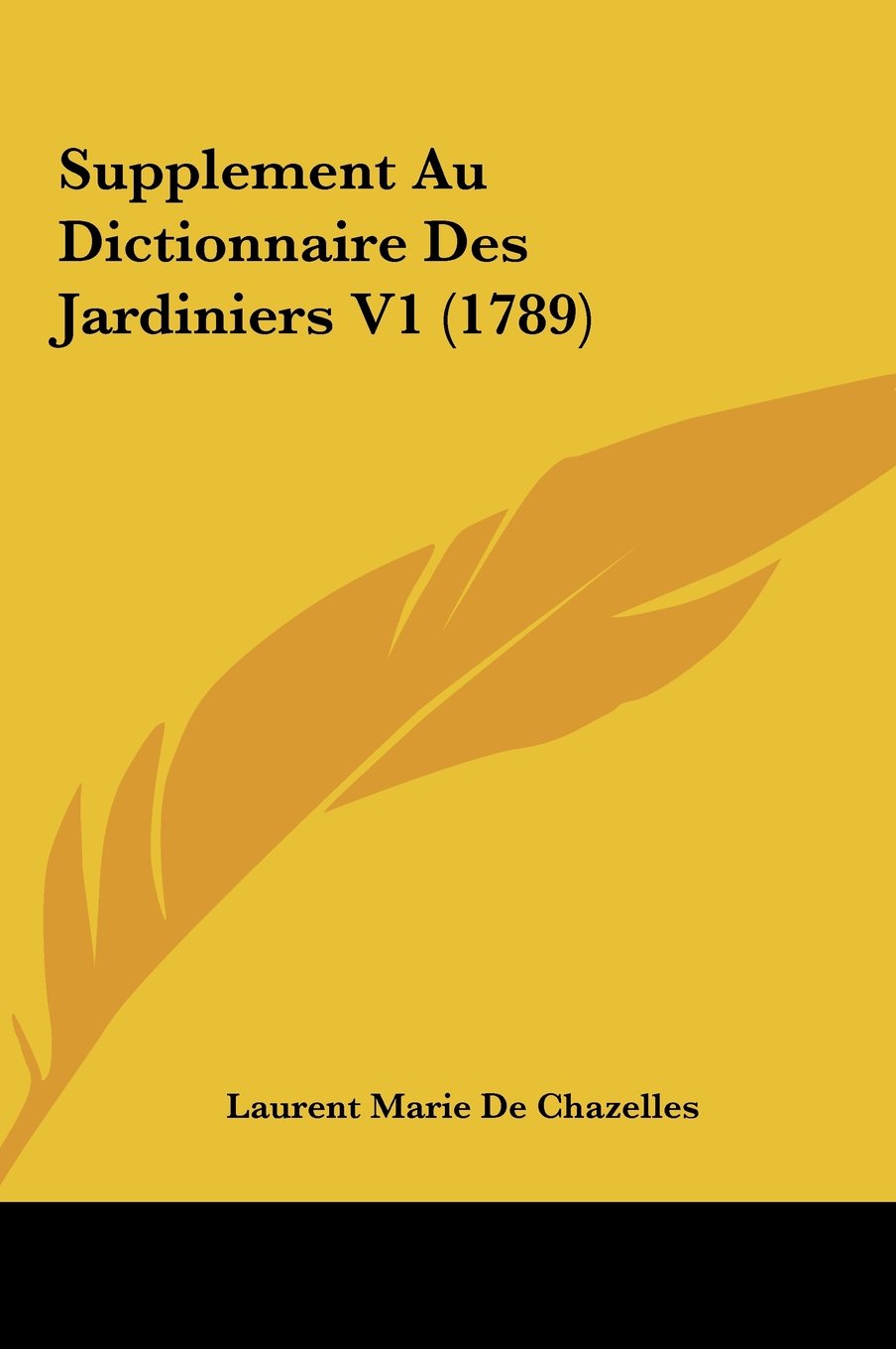Supplement Au Dictionnaire Des Jardiniers V1 (1789) Contemporary literature