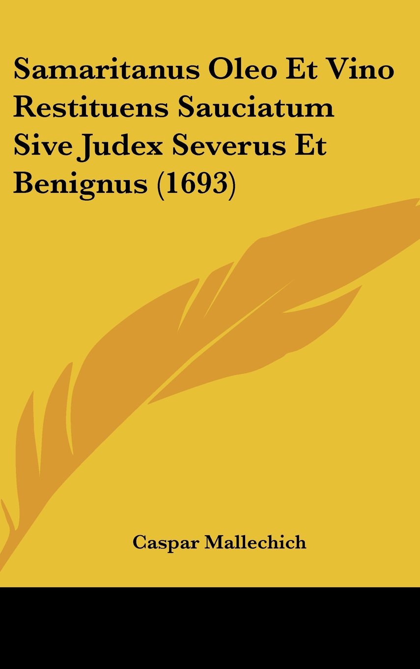 Samaritanus Oleo Et Vino Restituens Sauciatum Sive Judex Severus Et Benignus (1693) Contemporary literature