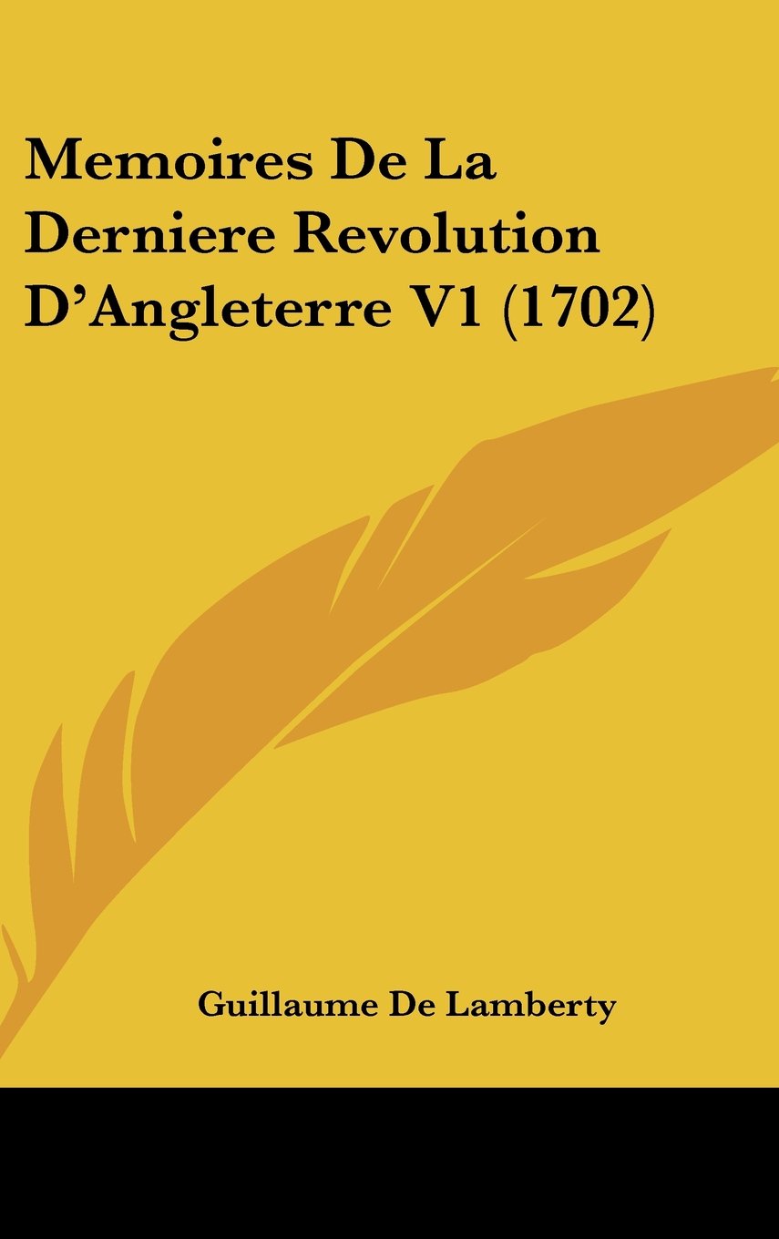 Memoires De La Derniere Revolution D'Angleterre V1 (1702) Contemporary literature