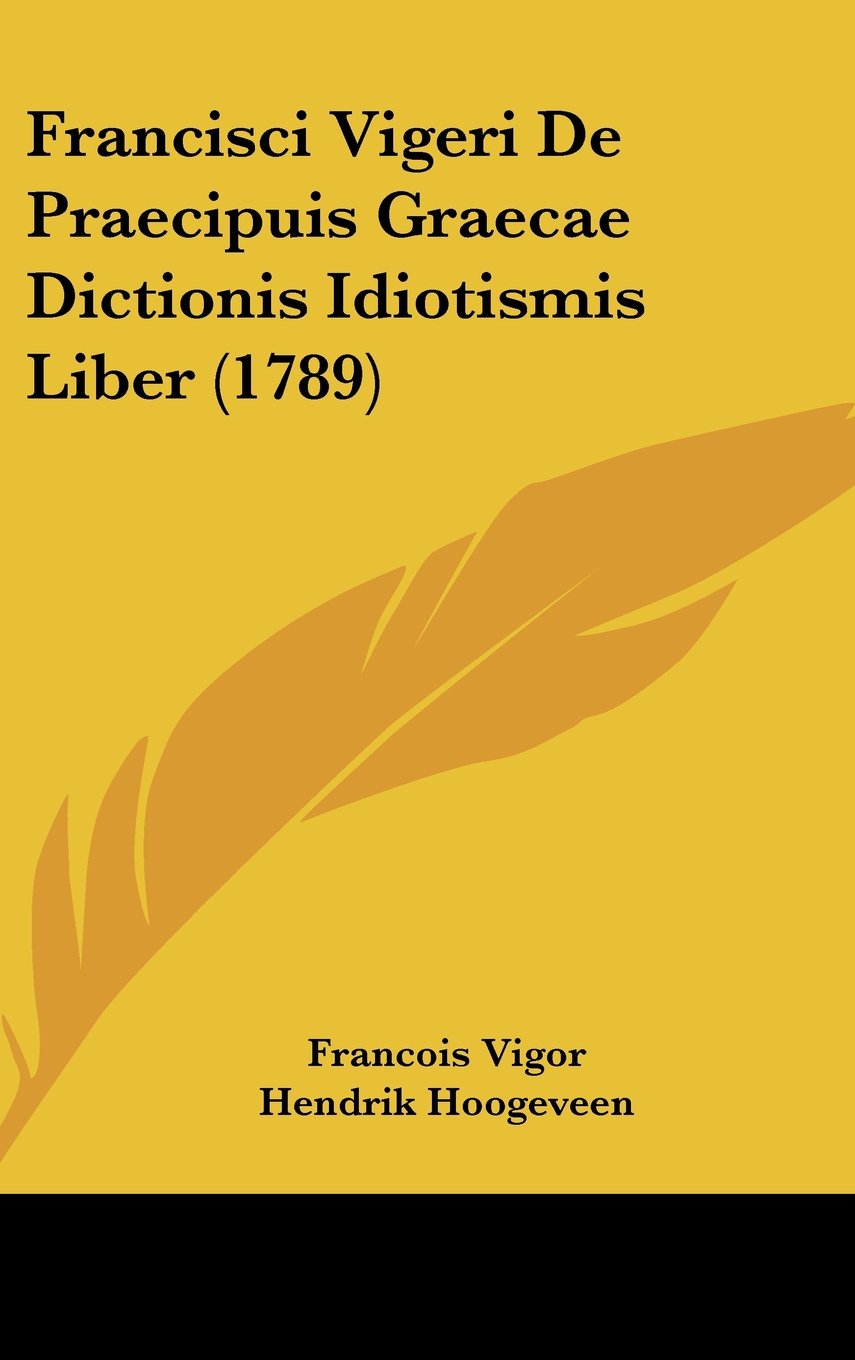 Francisci Vigeri De Praecipuis Graecae Dictionis Idiotismis Liber (1789) Contemporary literature