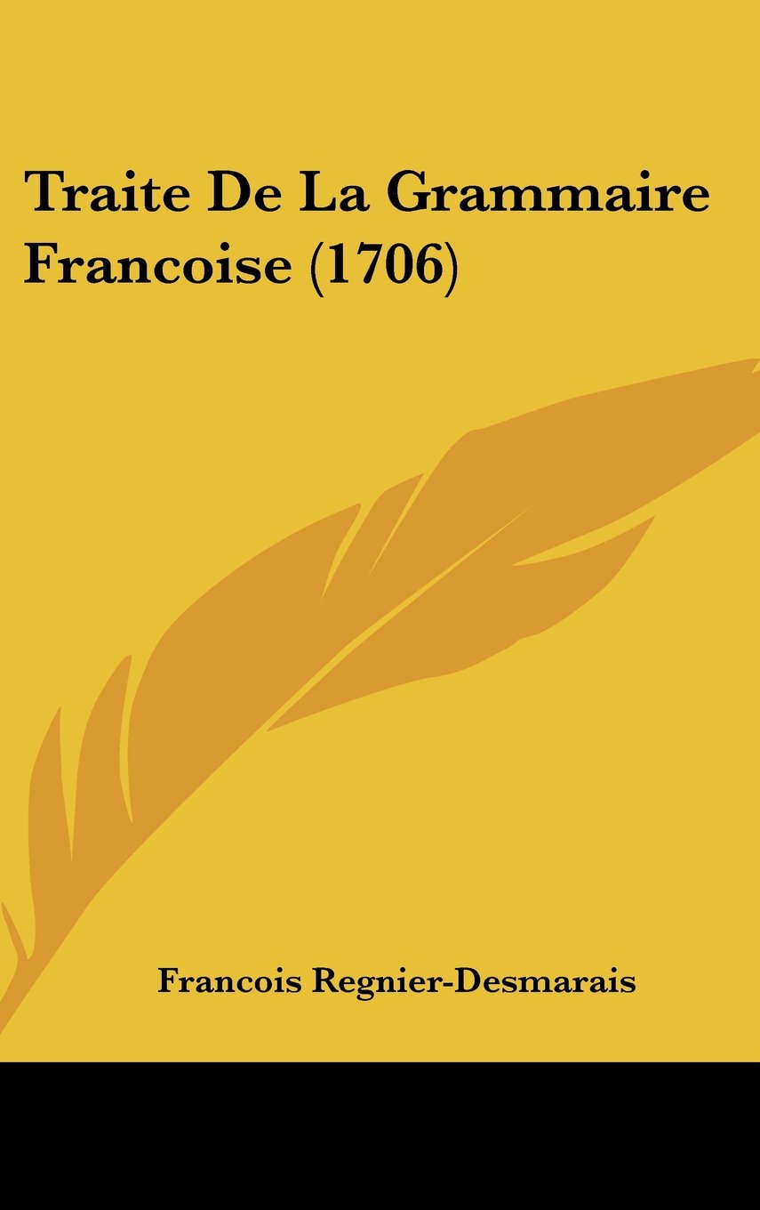 Traite De La Grammaire Francoise (1706) Contemporary literature