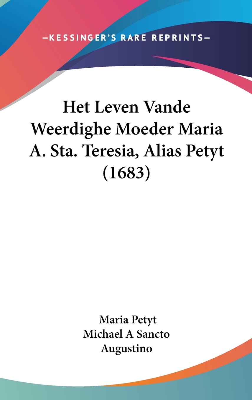 Het Leven Vande Weerdighe Moeder Maria A. Sta. Teresia, Alias Petyt (1683) Contemporary literature
