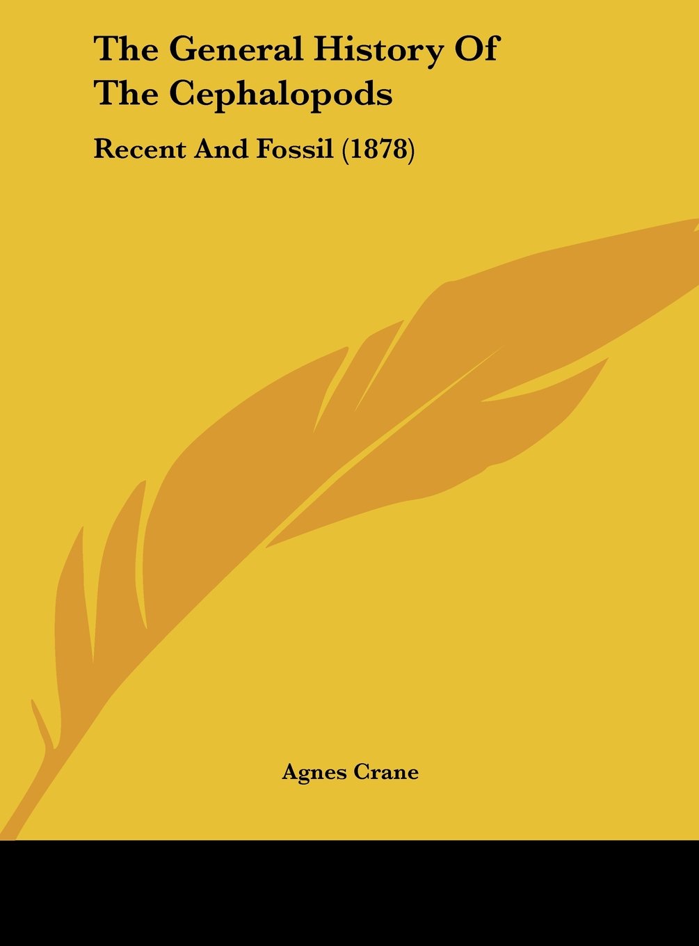 The General History of the Cephalopods: Recent and Fossil (1878) Politics & History