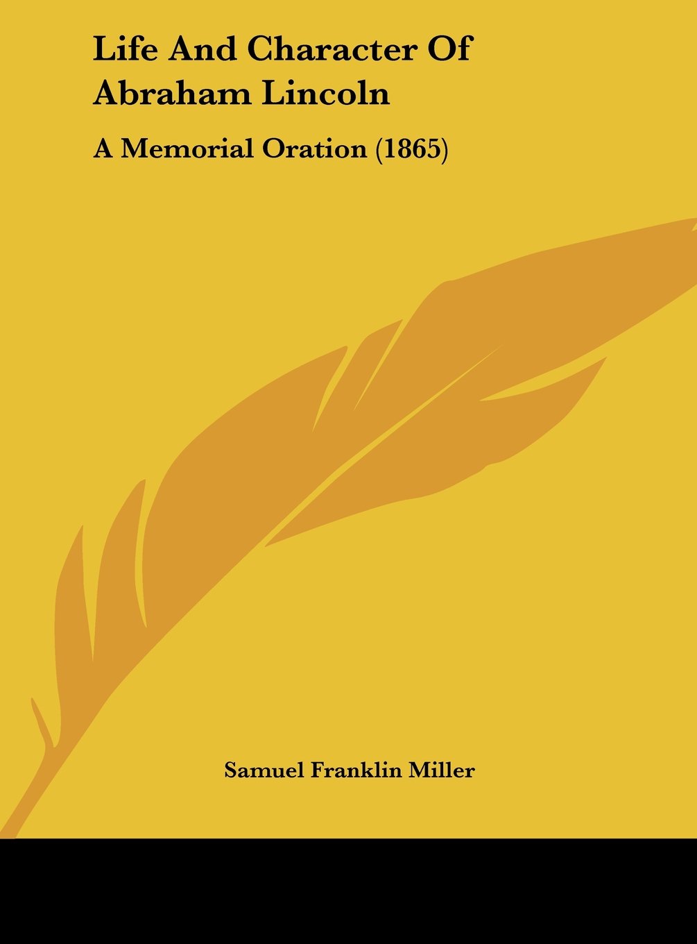 Life and Character of Abraham Lincoln: A Memorial Oration (1865) Contemporary literature