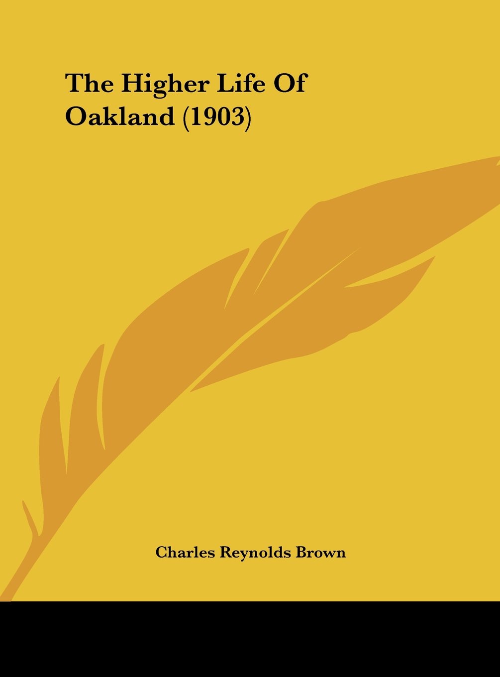 The Higher Life Of Oakland (1903) Contemporary literature