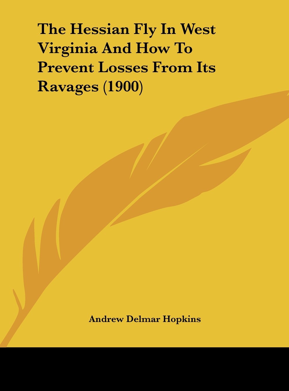 The Hessian Fly In West Virginia And How To Prevent Losses From Its Ravages (1900) Contemporary literature