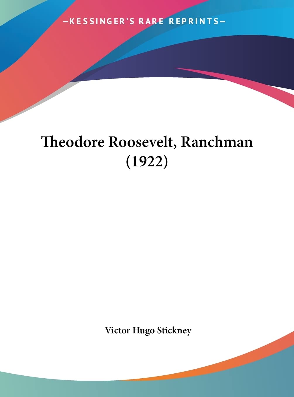 Theodore Roosevelt, Ranchman (1922) Contemporary literature