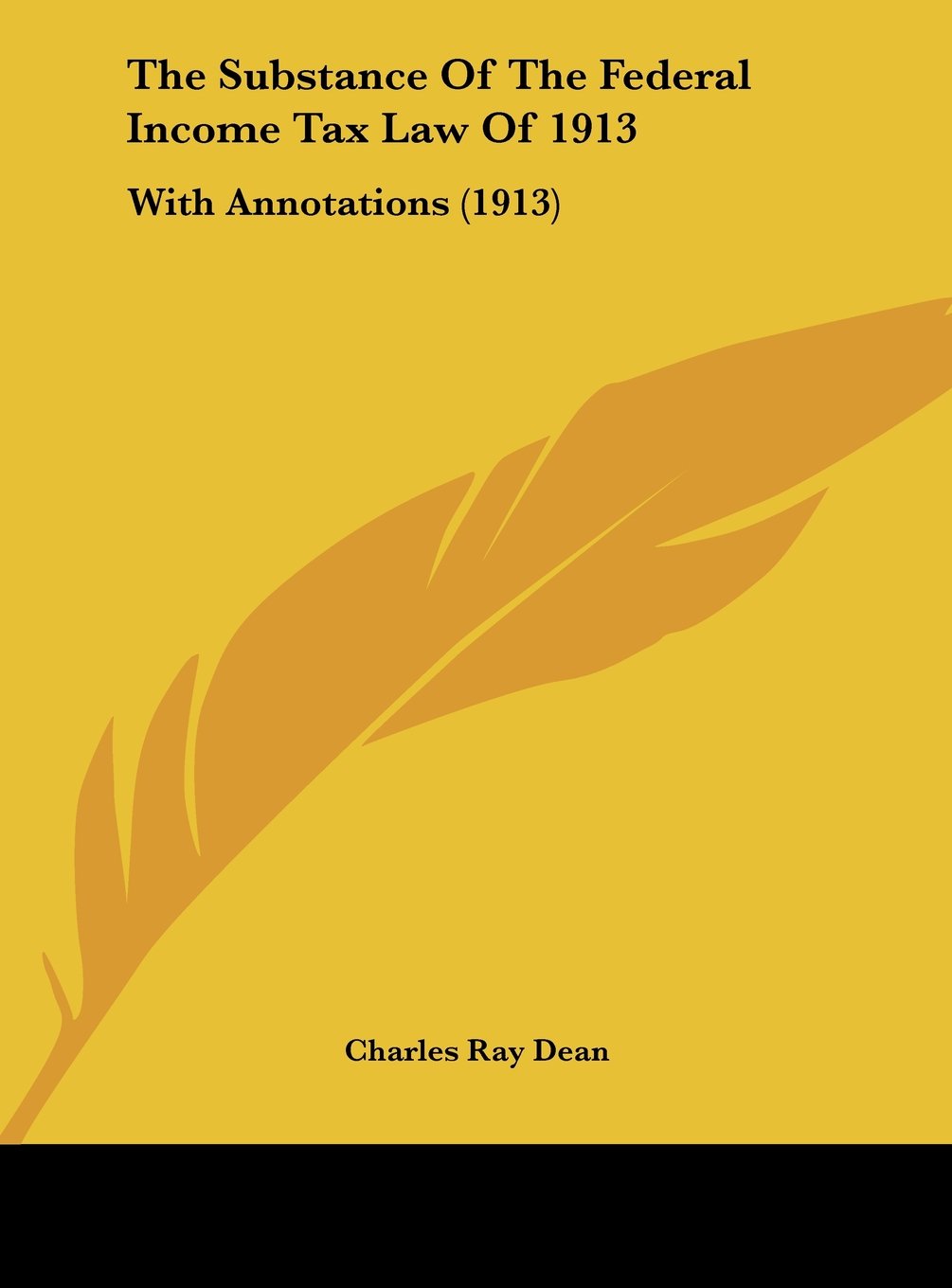 The Substance Of The Federal Income Tax Law Of 1913: With Annotations (1913) Contemporary literature Books